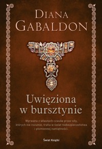 Uwięziona w bursztynie (elegancka edycja) - Diana Gabaldon - książka