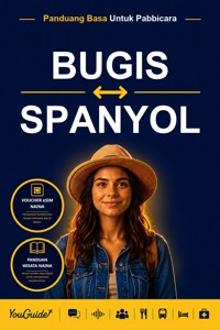 The Language Guide for Travelers - Buginese to Spanish - YouGuide - ebook