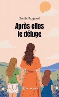 Après elles le déluge - Émilie Guignard - ebook
