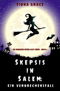 Skeptiker in Salem: Eine Folge des Verbrechens (Ein Hexen-Cosy-Krimi – Band 2) - Fiona Grace - ebook