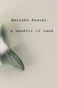 A Handful of Sand - Marinko Koščec - ebook