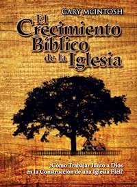 El Crecimiento Bíblico de la Iglesia - Gary McIntosh - ebook