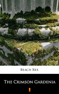 The Crimson Gardenia - Rex Beach - ebook