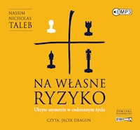 Na własne ryzyko. Ukryte asymetrie w codziennym życiu - Nassim Nicholas Taleb - audiobook