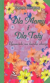 Dla mamy i dla taty. Upominki na każdą okazję - opracowanie Dorota Strukowska - ebook