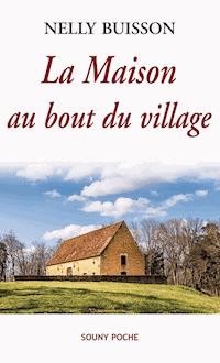 La Maison au bout du village - Nelly Buisson - ebook