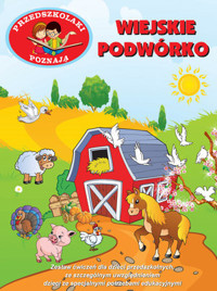 Przedszkolaki poznają. Wiejskie podwórko - Karolina Wingert - książka