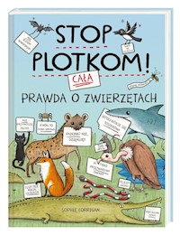 Stop plotkom! Cała prawda o zwierzętach - Corrigan Sophie - książka
