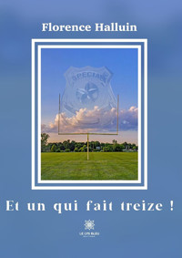 Et un qui fait treize ! - Florence Halluin - ebook