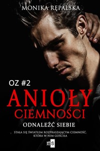 Anioły ciemności. Odnaleźć siebie #2 - Rępalska Monika - ebook + książka
