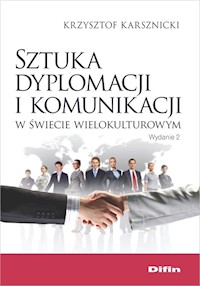 Sztuka dyplomacji i komunikacji w świecie wielokulturowym - Karsznicki Krzysztof - książka