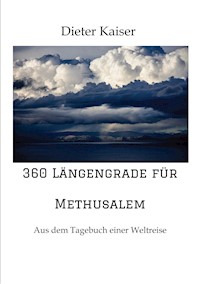 360 Längengrade für Methusalem - Dieter Kaiser - ebook