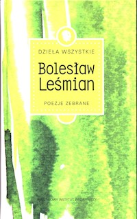 Dzieła wszystkie Tom 1 Poezje zebrane - Bolesław Leśmian - książka