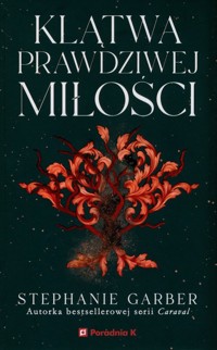 Klątwa prawdziwej miłości - Garber Stephanie - ebook + książka