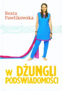 W dżungli podświadomości - Beata Pawlikowska - książka