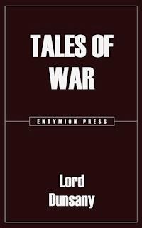 Tales of War - Lord Dunsany - ebook