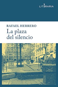 La plaza del silencio - Rafael Herrero - ebook