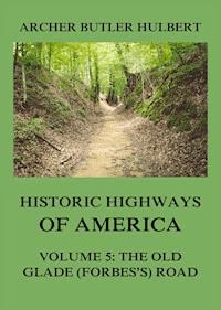 Historic Highways of America - Archer Butler Hulbert - ebook