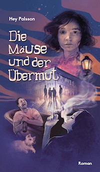 Die Mäuse und der Übermut - Hey Palsson - ebook