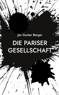 Die Pariser Gesellschaft - Jan Gunter Berger - ebook