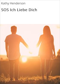 SOS Ich Liebe Dich - Kathy Henderson - ebook