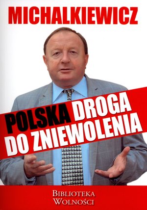 Polska droga do zniewolenia - Stanisław Michalkiewicz - książka