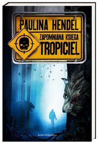 Tropiciel Zapomniana księga - Paulina Hendel - książka