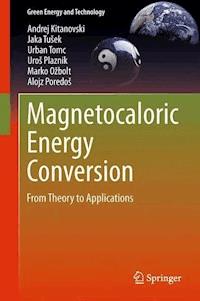 Magnetocaloric Energy Conversion - Andrej Kitanovski - ebook