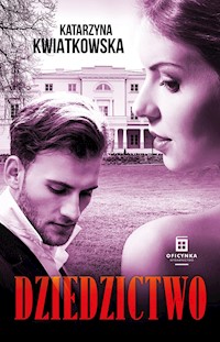Dziedzictwo - Katarzyna Kwiatkowska - ebook + audiobook + książka