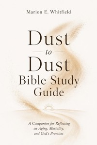 Dust to Dust Bible Study Guide - Marion E. Whitfield - ebook