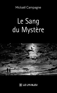 Le Sang du Mystère - Mickaël Campagne - ebook