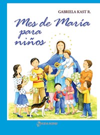 Mes de María para niños - Gabriela Kast R. - ebook