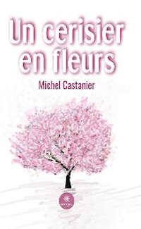 Un cerisier en fleurs - Michel Castanier - ebook