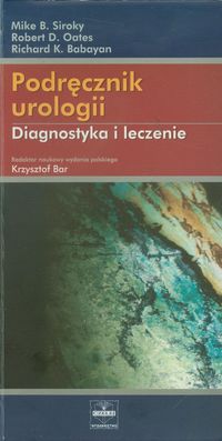 Podręcznik urologii - Siroky Mike B., Oates Robert D., Babayan Richard K. - książka