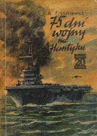 75 dni wojny na Atlantyku - Fryszkiewicz Andrzej - ebook