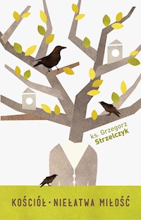 Kościół Niełatwa miłość - Grzegorz Strzelczyk - książka