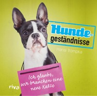 Hundegeständnisse - Hansi Trompka - ebook