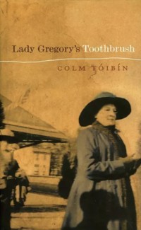Lady Gregory's Toothbrush - Colm Toibin - ebook