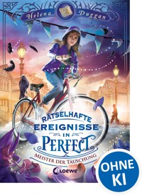 Rätselhafte Ereignisse in Perfect (Band 2) - Meister der Täuschung - Helena Duggan - ebook
