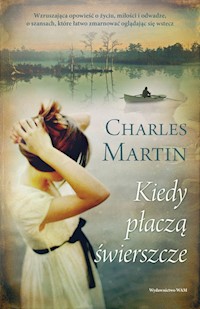 Kiedy płaczą świerszcze - Charles Martin - ebook + książka