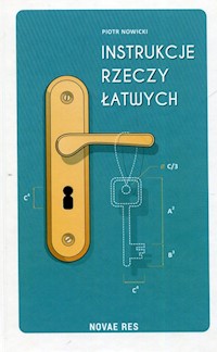 Instrukcje rzeczy łatwych - Piotr Nowicki - ebook + audiobook + książka