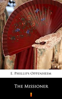 The Missioner - E. Phillips Oppenheim - ebook