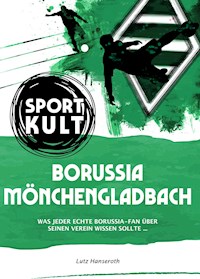 Borussia Mönchengladbach - Fußballkult - Lutz Hanseroth - ebook