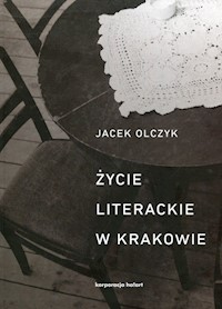 Życie literackie w Krakowie - Jacek Olczyk - książka
