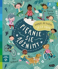 Pięknie się różnimy Akademia mądrego dziecka Chcę wiedzieć - Turner Tracey - książka