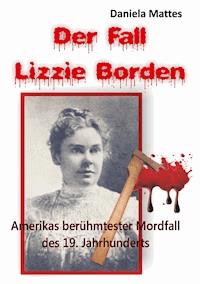 Der Fall Lizzie Borden - Daniela Mattes - ebook