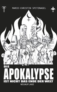 Die Apokalypse ist nicht das Ende der Welt - Marie-Christin Spitznagel - ebook