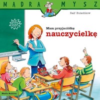 Mądra Mysz Mam przyjaciółkę nauczycielkę - Butschkow Ralf - książka