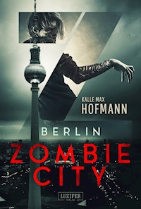 BERLIN ZOMBIE CITY - Kalle Max Hofmann - ebook