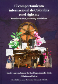 El Comportamiento internacional de Colombia en el siglo XIX - Muriel Laurent - ebook